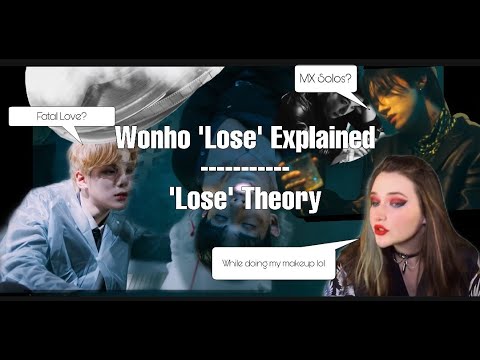 WONHO LOSE EXPLAINED | THEORY VIDEO WHILE DOING MY MAKEUP