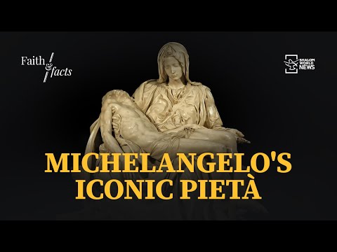 Story of Michelangelo's Pietà  | Faith & Facts