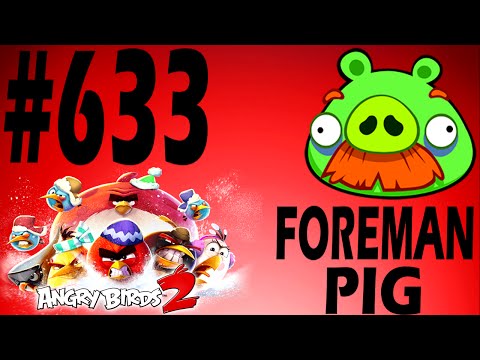 Angry Birds 2-Bamboo Forest Madagooscar Boss Fight Foreman Pig Level-633 Three Star Walkthrough
