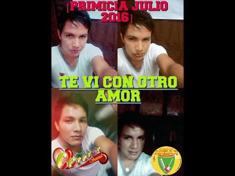 CORAZON SENSUAL - TE VI CON OTRO AMOR  - VIDEO 2016 PRIMICIA ( Canta ABRAHAM JUNIORS )