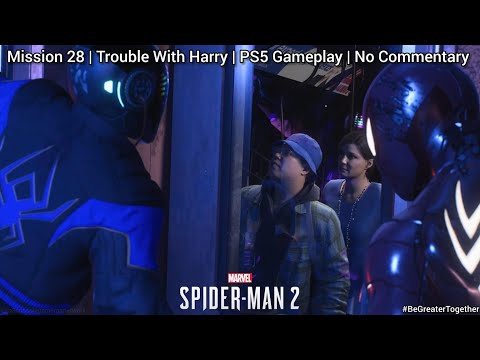 Marvel's Spider Man 2 | Mission 28 | Trouble With Harry | PS5 Gameplay | No Commentary
