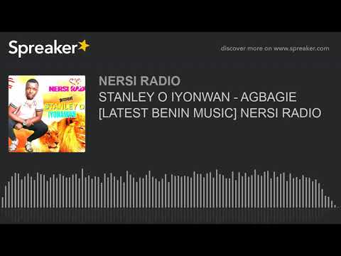 STANLEY O IYONWAN - AGBAGIE [LATEST BENIN MUSIC] NERSI RADIO