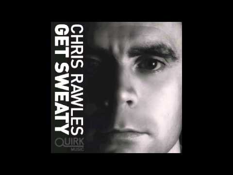 Chris Rawles - Get Sweaty