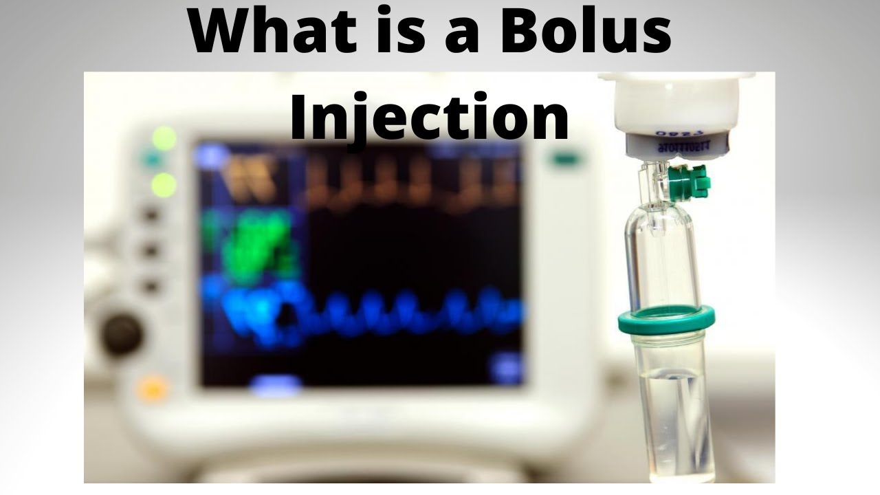 What’s a bolus injection? EN General