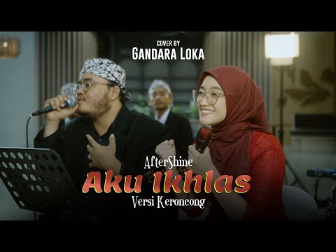 AKU IKHLAS | AFTERSHINE | Cover Keroncong Gandara Loka