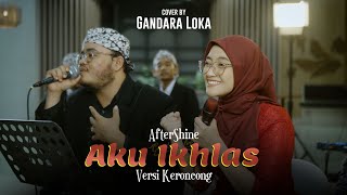 Download lagu AKU IKHLAS | AFTERSHINE | Cover Keroncong Gandara Loka mp3 Download lagu AKU IKHLAS | AFTERSHINE | Cover Keroncong Gandara Loka mp3