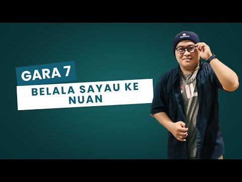 Gara 7 - Belala Sayau Ke Nuan (Official Music Video)