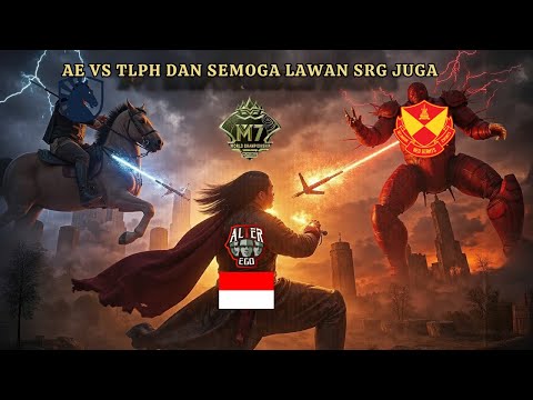 M7 LB AE VS TLPH - NINO VS SANFORD SIAPA YANG BAKAL LANJUT?