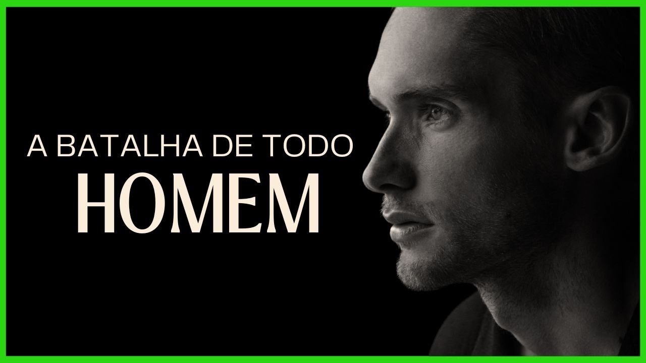 A BATALHA DE TODO HOMEM