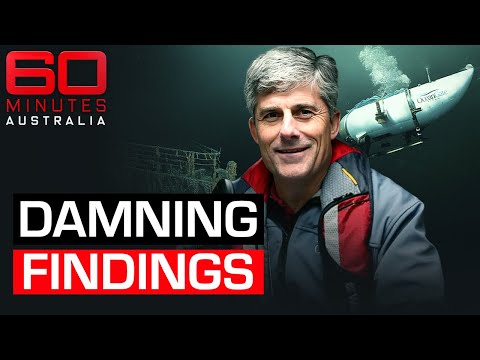 Titan sub: Who is to blame for the preventable disaster? | 60 Minutes Australia