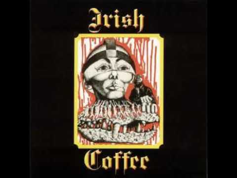 Irish Coffee __ Irish Coffee 1971 Full Album