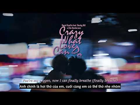 Vietsub | Crazy What Love Can Do - David Guetta, Becky Hill, Ella Henderson | Lyrics Video