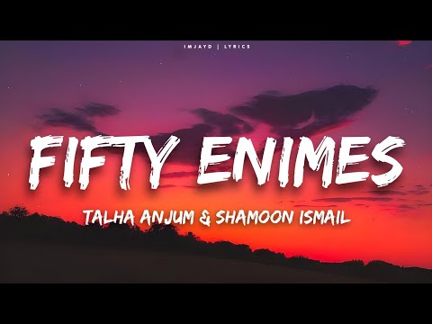 Umair, Talha Anjum - fifty enemies (Lyrics) ft. Shamoon Ismail