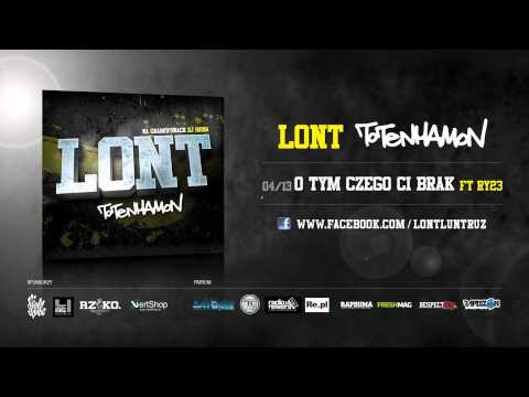 04. Lont - O Tym Czego Ci Brak ft. RY23 (ToTenHamOn)