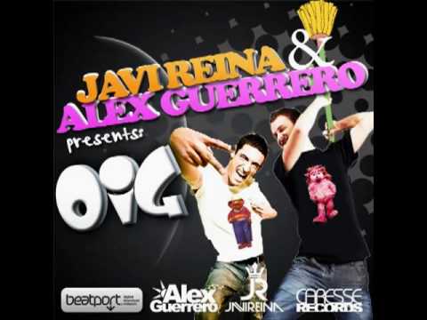 Alex Guerrero & Javi Reina - Oig (Original Mix)