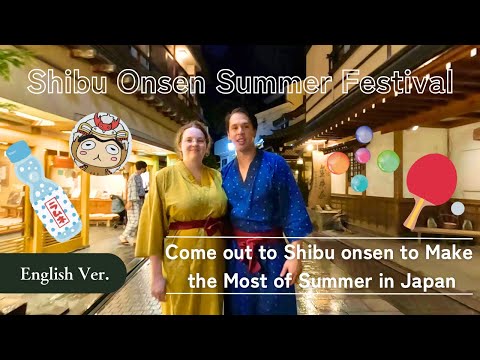 Shibu Onsen Summer Festival♨️