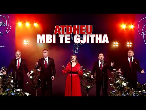 ATDHEU MBI TE GJITHA - KONCERTI I PLOTE