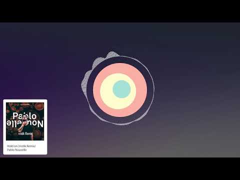 Hold on (rrotik Remix) - Pablo Nouvelle