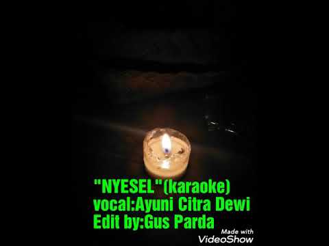 NYESEL-Ayuni Citra Dewi(karaoke)