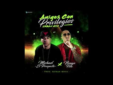 Michael "El Prospecto" , Ñengo Flow - Amigos Con Privilegios (Urban Mix) (Audio)
