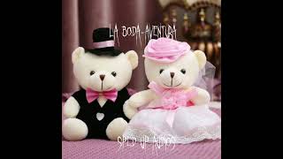 La boda - Aventura (sped up)