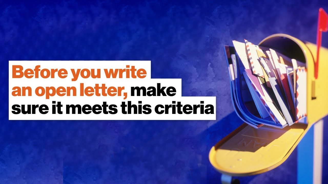 Before you write an open letter, make sure it meets this criteria | Debra Mashek |  Big Think