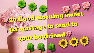 20 SWEET GOOD MORNING TXT MESSAGE TO YOUR BOYFRIEND💕💕💕