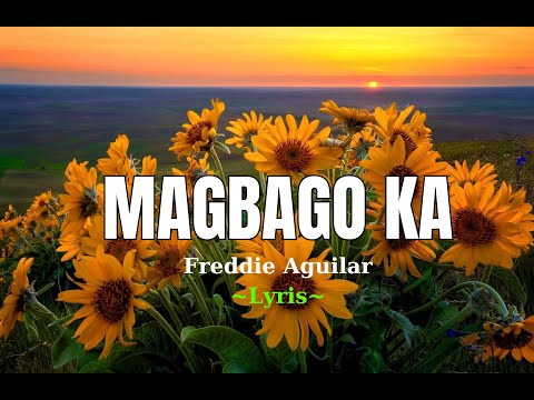 Best OPm SOngs - Magbago kA - Freddie Aguilar - Lyrics
