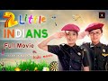2 Little Indians Hindi Feature Film Indian Comedy Movie हिन्दी मूवी Ravi Bhatia 