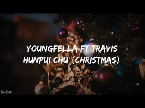 Youngfella ft Travis - Hunpui Chu (Christmas) Lyrics🎵