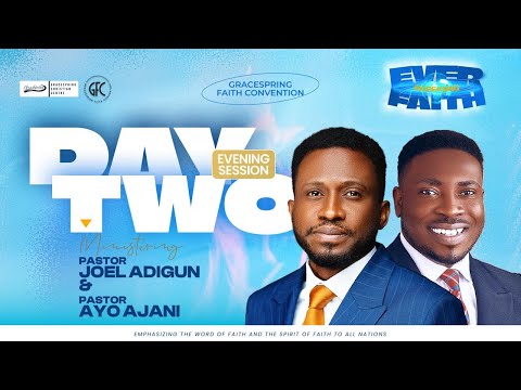 GFC '25 | Ever Increasing Faith | Day Two Evening Session | Pastor Ayo Ajani & Pastor Joel Adigun
