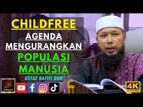 Ustaz Hafifi Don - CHILDFREE AGENDA MENGURANGKAN POPULASI MANUSIA