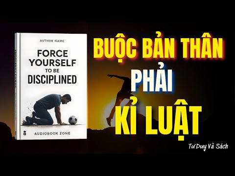 ÉP MÌNH KỶ LUẬT: Cách Thay Đổi Cả Cuộc Đời Trong 60 Phút- TƯ DUY VÀ SÁCH