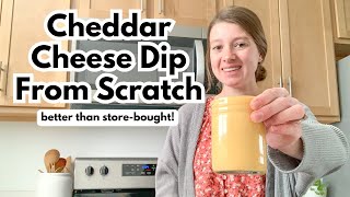 Cheddar Cheese Dipping Sauce From Scratch | Better Than Store-Bought!