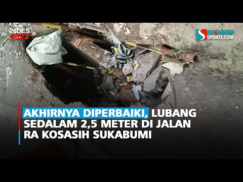 Akhirnya Diperbaiki, Lubang Sedalam 2,5 Meter di Jalan RA Kosasih Sukabumi
