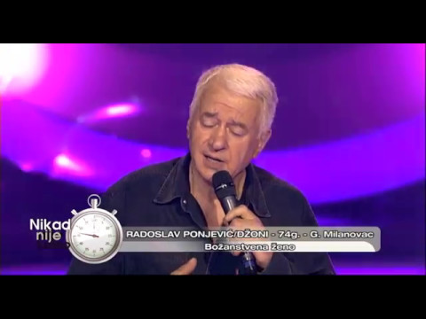 Radoslav Ponjavic Dzoni - Bozanstvena zeno - (live) - Nikad nije kasno - EM 05 - 30.10.2016