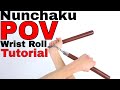 Nunchaku POV Wrist Roll Tutorial