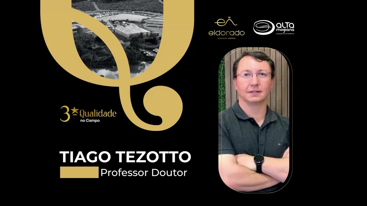 Palestra Tiago Tezotto - 3º Qualidade no Campo - Eldorado Specialty Coffees