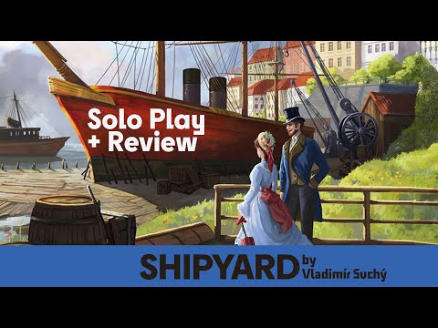Shipyard - Solo Playthrough & Review