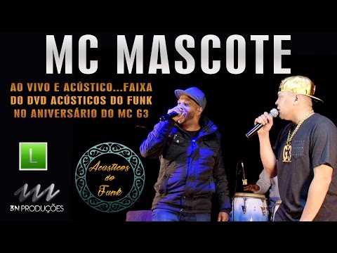 MC Mascote - Ao vivo no aniversário do MC G3 (DVD Acústicos do Funk)  Classificação Livre
