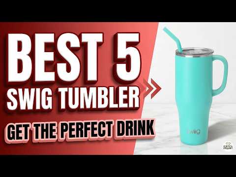 The BEST 5 Swig Tumblers in 2026 | Leak Test, Ice Test & Unboxing