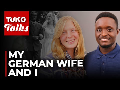 My  community  warned me against marrying  my German wife | Tuko TV