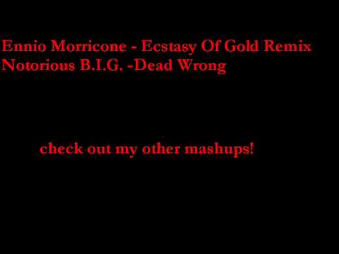 Mash Up - Ecstasy Of Gold vs. Biggie (Notorious BIG vs Ennio Morricone)