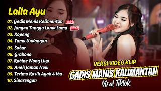 Download lagu Laila Ayu - GADIS MANIS KALIMANTAN - JANGAN TUNGGU LAMA LAMA || FULL ALBUM DANGDUT KOPLO mp3
