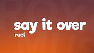 Ruel - say it over (Lyrics) ft. Cautious Clay