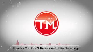 Flinch - You Don&#39;t Know (feat. Ellie Goulding)