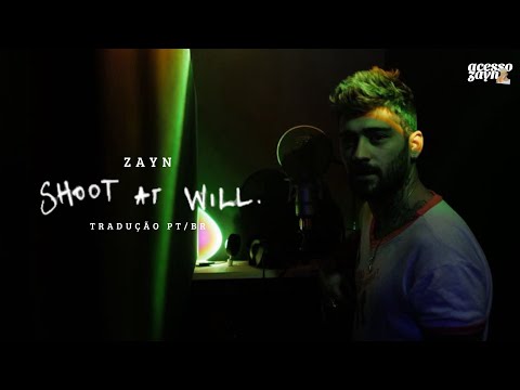 Shoot At Will - Zayn