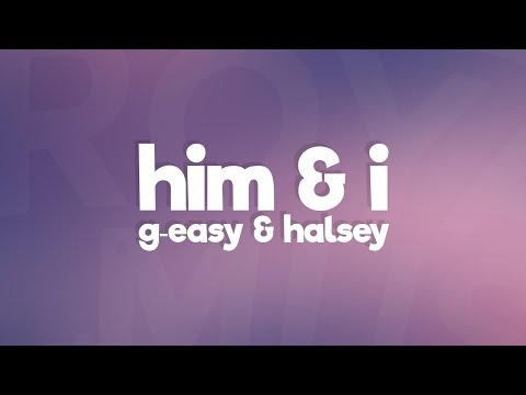 G-Eazy & Halsey - Him & I (Lyrics) "Cross my heart hope to die"