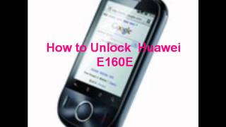 Huawei E160E Unlock Code - Free Instructions