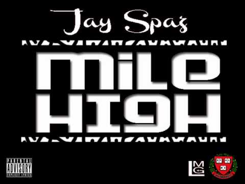 Jay-Spaz ft. Trev Case and Ebony- Mile High (banger)